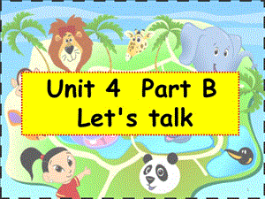 Unit 4We love animalsPart B Let27s talkppt課件