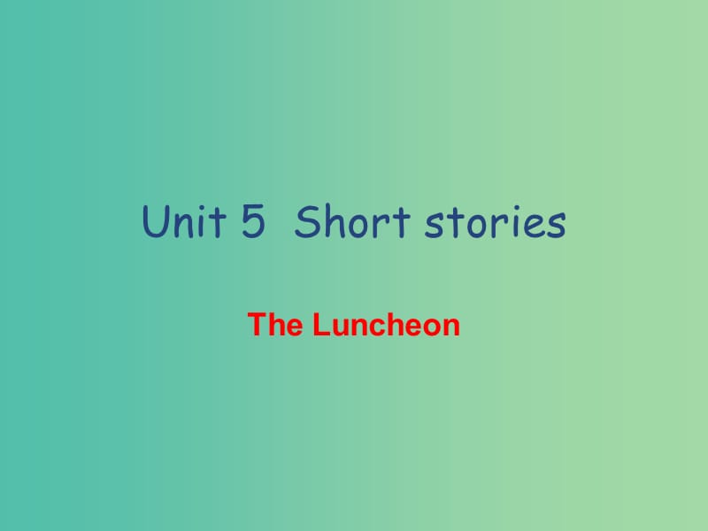 高中英语 Module 3 Unit 5 Short stories课件1 上海新世纪版.ppt_第1页