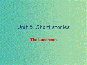 高中英語 Module 3 Unit 5 Short stories課件1 上海新世紀版.ppt