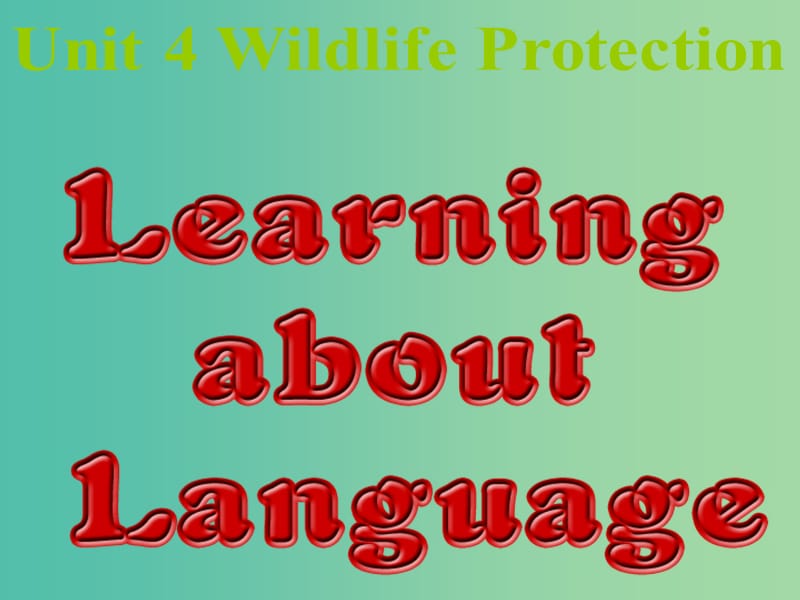 高中英语 Unit 4 Wildlife Protection language课件 新人教版必修2.ppt_第1页