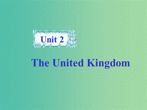 高中英語 Unit2 The United Kingdom Warming up課件 新人教版必修5.ppt