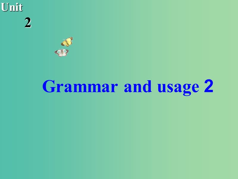 高中英语 Unit2 The environment Grammar and usage课件2 牛津译林版必修5.ppt_第2页