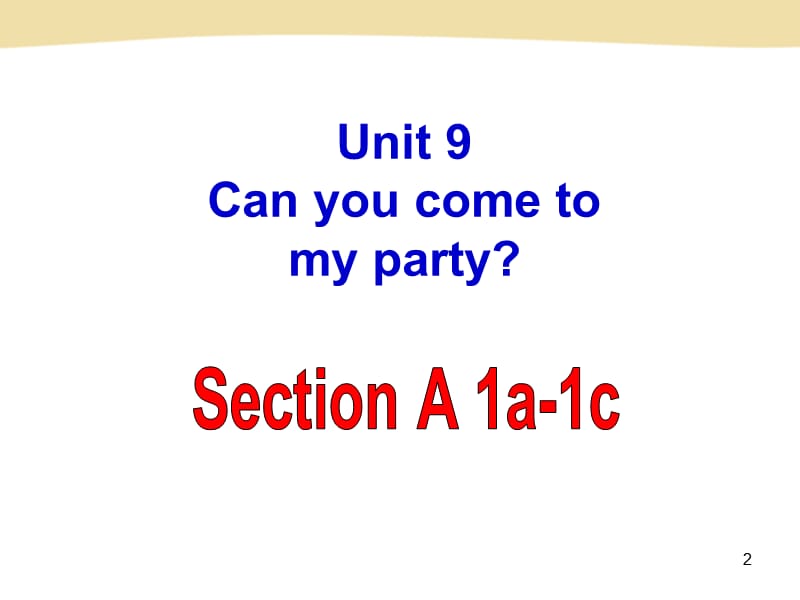 Unit 9Can you come to my party Section A 1a-1cppt课件_第2页