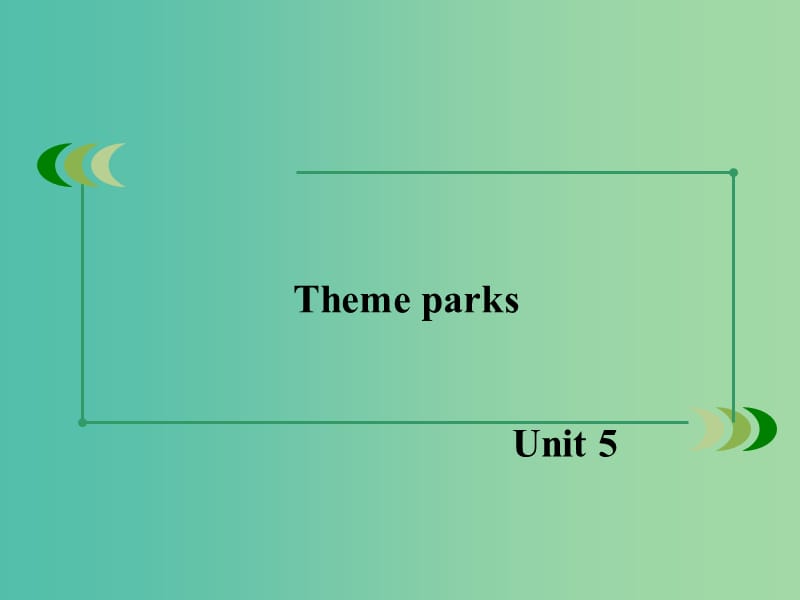 高中英语 unit5 Theme parks课件 新人教版必修4.ppt_第1页