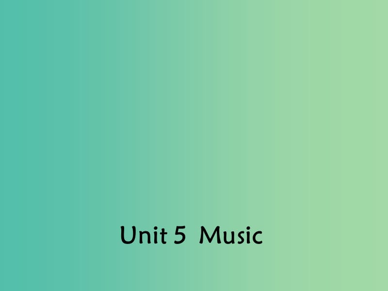 高中英语 Unit 5 MusicSection Three Grammar课件 新人教版必修2.ppt_第1页