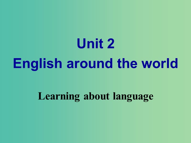 高中英语 Unit 2 English around the world Learning about language课件 新人教版必修1.ppt_第1页
