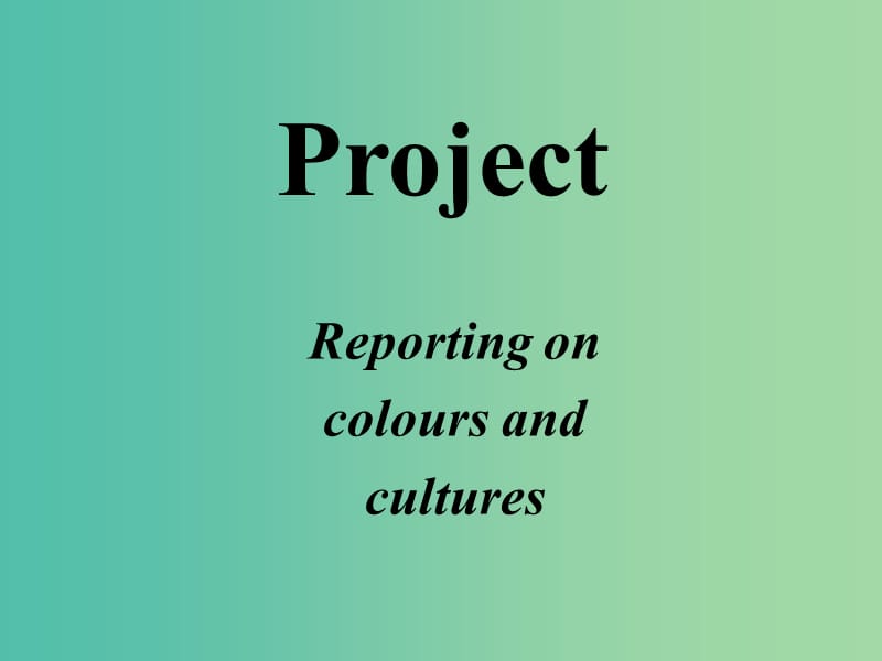 高中英语 Unit3 The meaning of colour Project课件 牛津译林版选修9.ppt_第2页