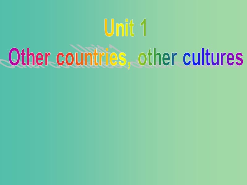 高中英语 Unit1 Other countries and other cultures-reading课件 牛津译林版选修9.ppt_第1页