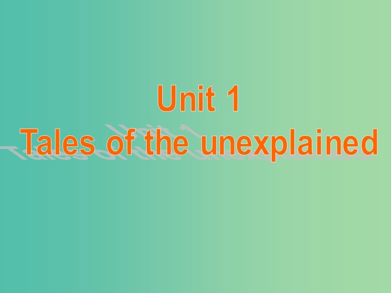 高中英语 Unit1 Tales of the unexplained Language points课件 牛津译林版必修2.ppt_第1页