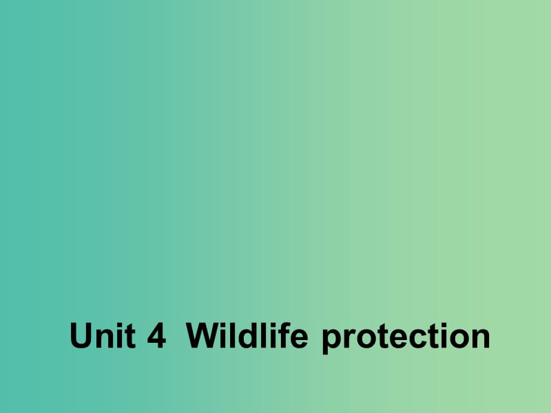 高中英语 Unit 4 Wildlife Protection Section Three Grammar2课件 新人教版必修2.ppt_第1页