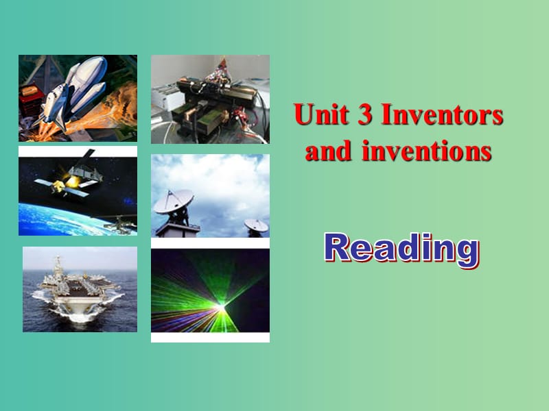 高中英语 U3 Inventors and inventions Reading课件 新人教版选修8.ppt_第1页