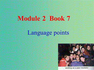 高中英語 Module2 Language points課件 新人教版選修7.ppt