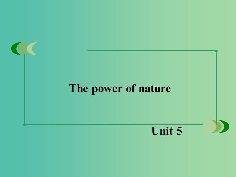 高中英语 unit5 The power of nature课件 新人教版选修6.ppt_第2页