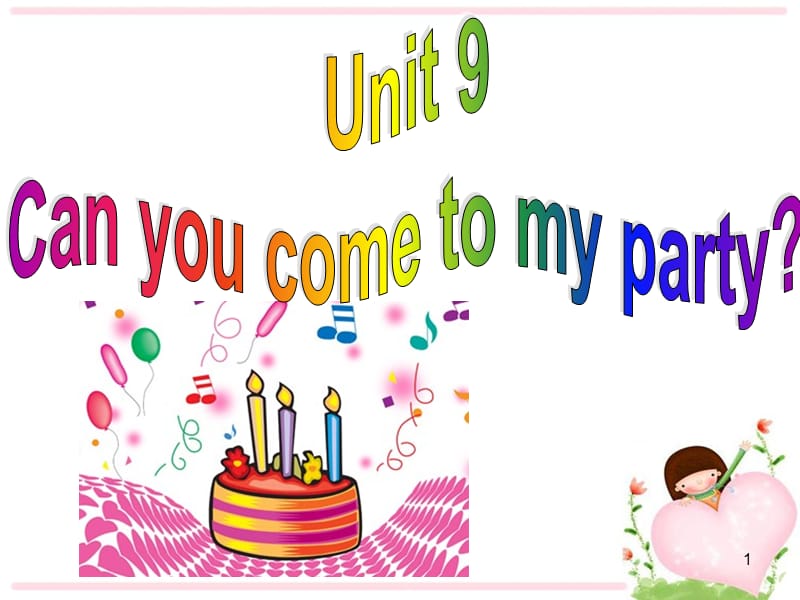 Unit 9 Can you come to my party 全单元ppt课件_第1页