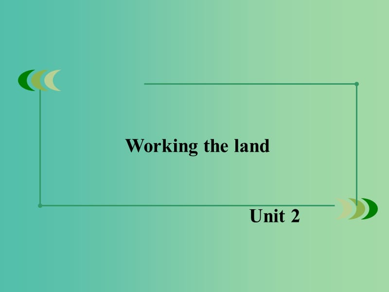 高中英语 unit2 Working the land section1课件 新人教版必修4.ppt_第1页