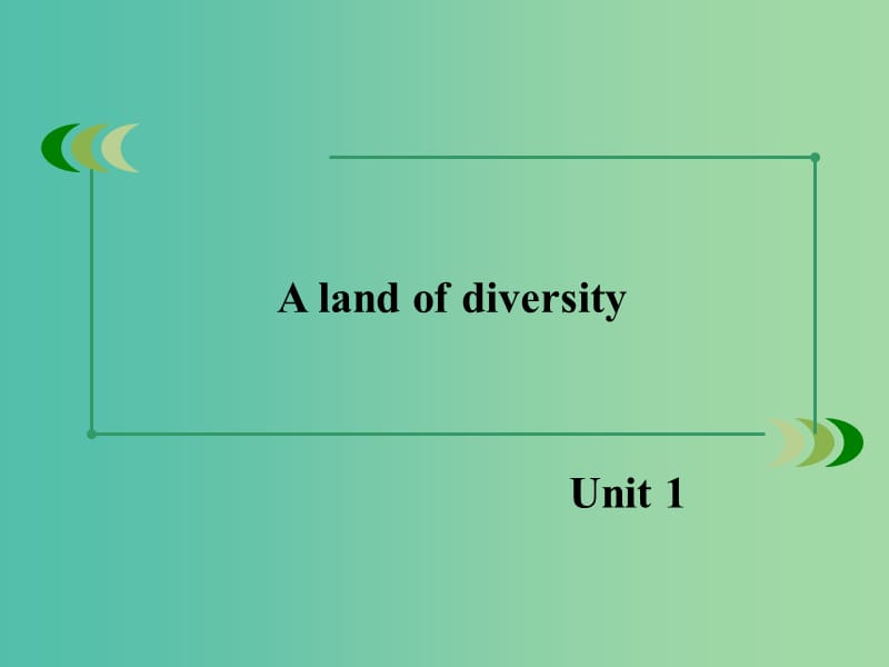 高中英语 Unit 1 section 1 A land of diversity课件 新人教版选修8.ppt_第1页