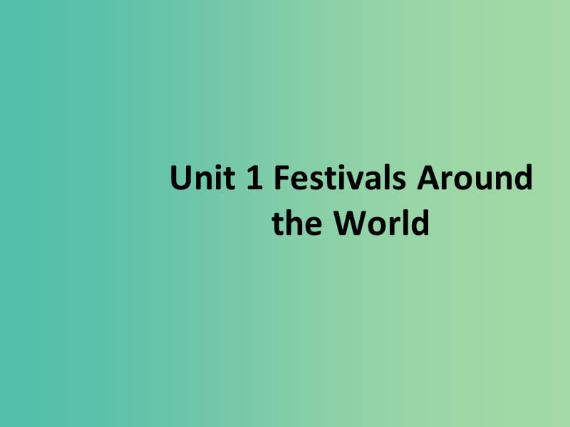 高中英语 Unit 1 Festivals around the world Reading2课件 新人教版必修3.ppt_第1页