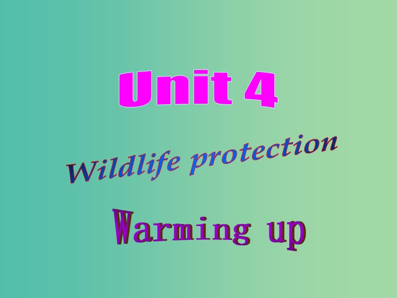 高中英语 Unit4 Wildlife protection warming up课件 新人教版必修2.ppt_第1页