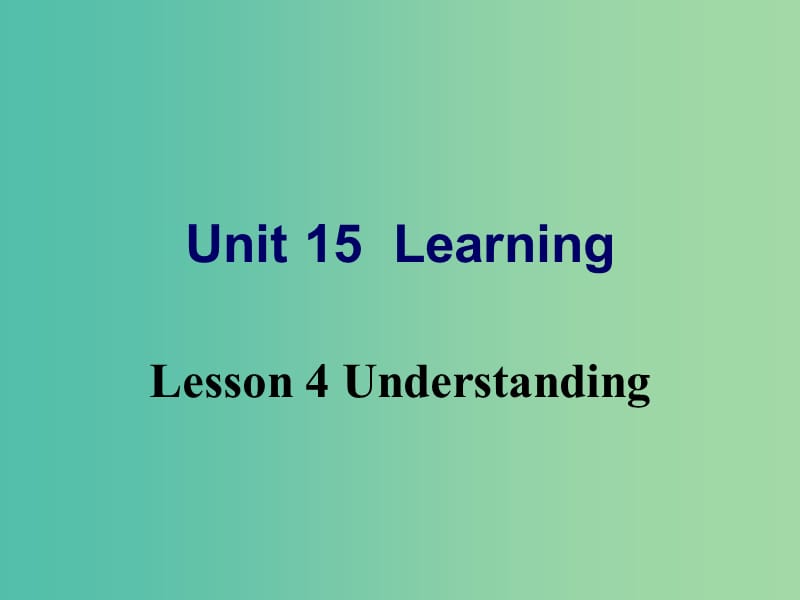 高中英语 Unit15 Learning Lesson4课件 北师大版必修5.ppt_第1页
