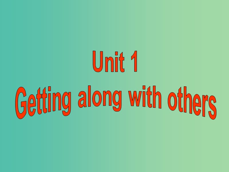 高中英语《Unit1 Getting along with others》Reading课件 牛津译林版必修5.ppt_第1页