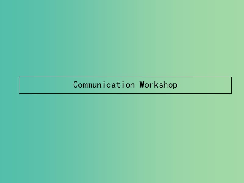 高中英语 18.4 Communication Workshop课件 北师大版选修6.ppt_第1页