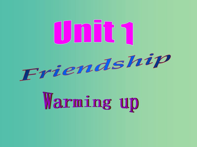 高中英语 unit1 Friendship Warming up and pre-reading课件 新人教版必修1.ppt_第1页