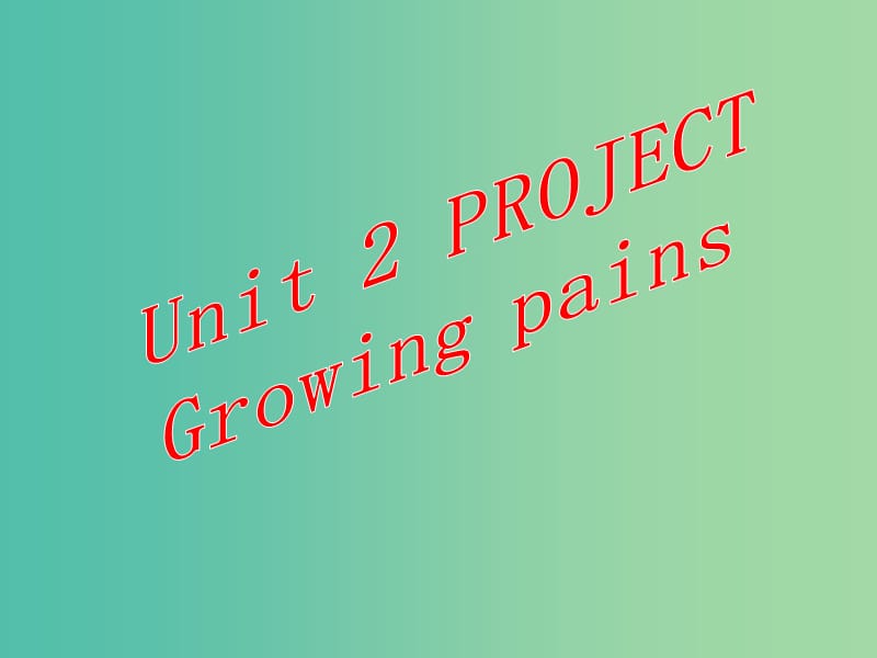 高中英语 Unit2 Growing pains project课件 牛津译林版必修1.ppt_第1页