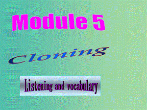 高中英語 Module5 Listening and vocabulary課件 外研版選修6.ppt