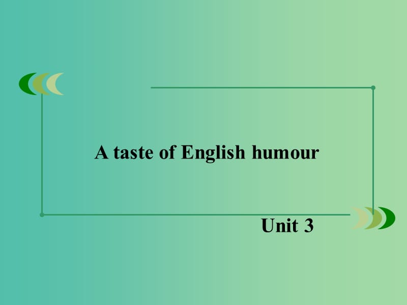 高中英语 unit3 A taste of English humour课件 新人教版必修4.ppt_第1页