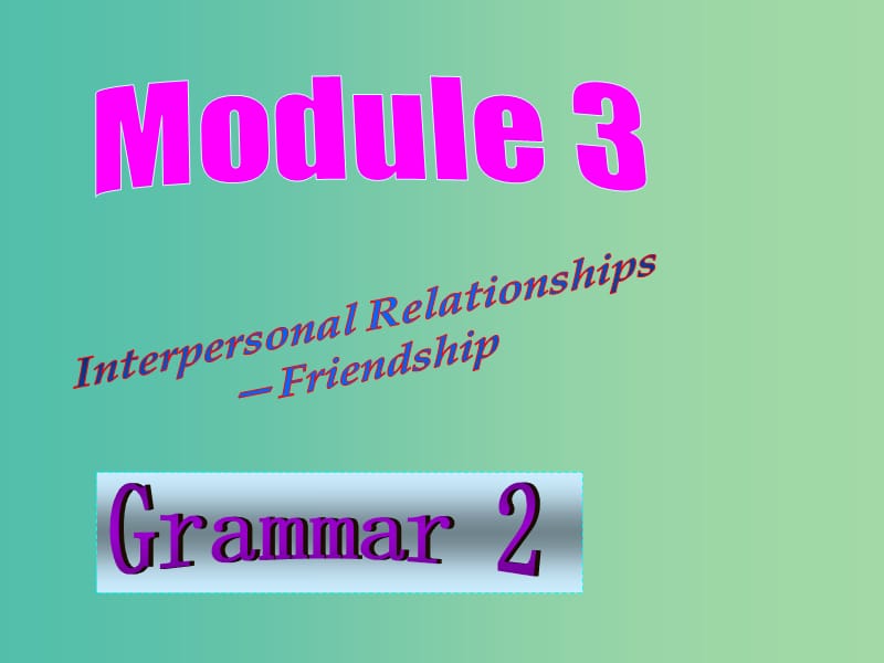 高中英语 Module3 Grammar 2课件 外研版选修6.ppt_第1页