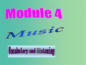 高中英語 Module4 vocabulary and listening課件 外研版選修6.ppt