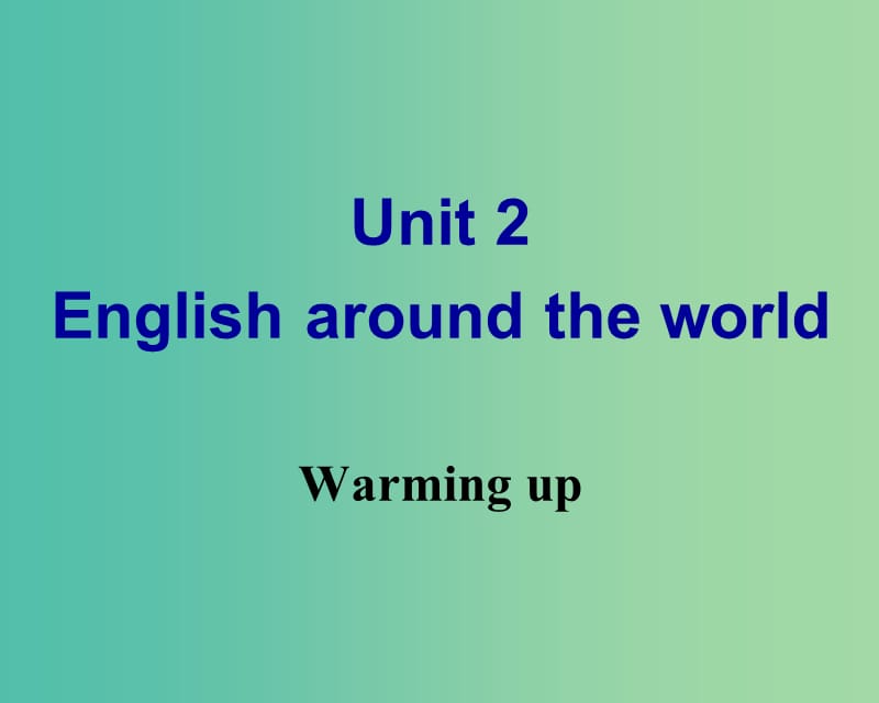 高中英语 Unit 2 English around the world Warming up课件 新人教版必修1.ppt_第1页