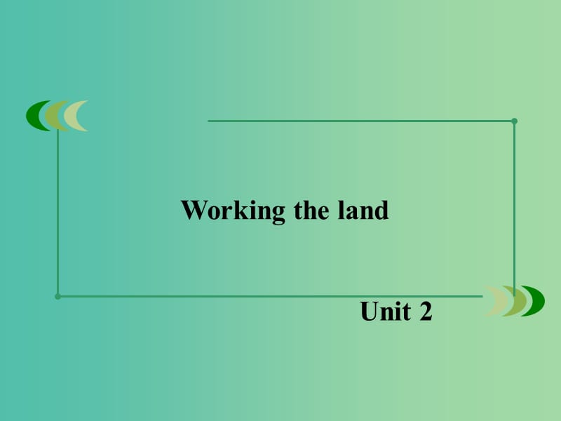 高中英语 unit2 Working the land section2课件 新人教版必修4.ppt_第1页