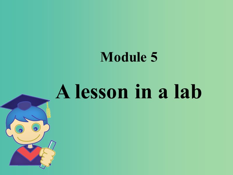 高中英语 ModuLe 5 A Lesson in a Lab Language Points 课件 外研版必修1.ppt_第1页