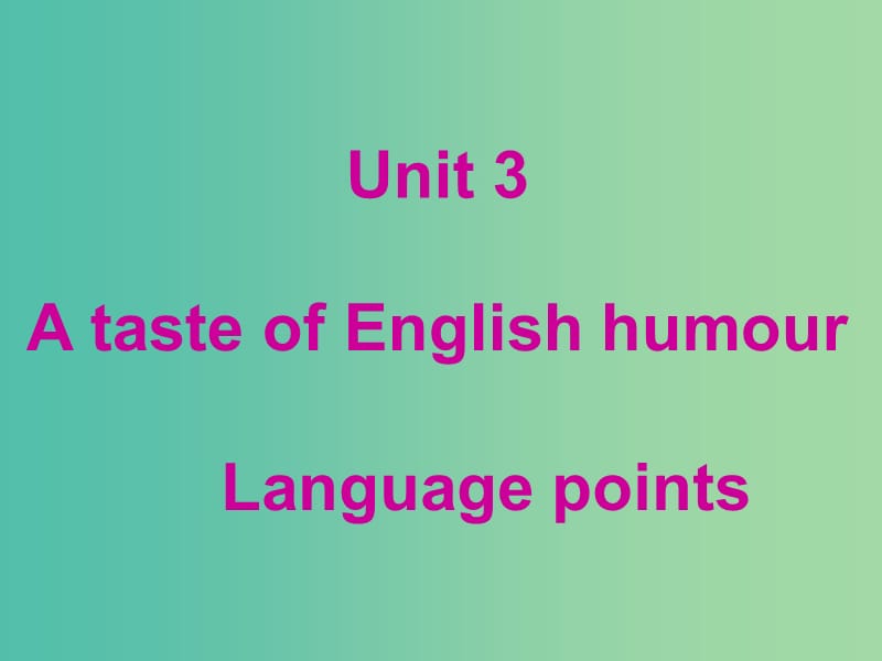 高中英语 Unit 3 A taste of English humour Warming uplanguage points课件 新人教版必修4.ppt_第1页