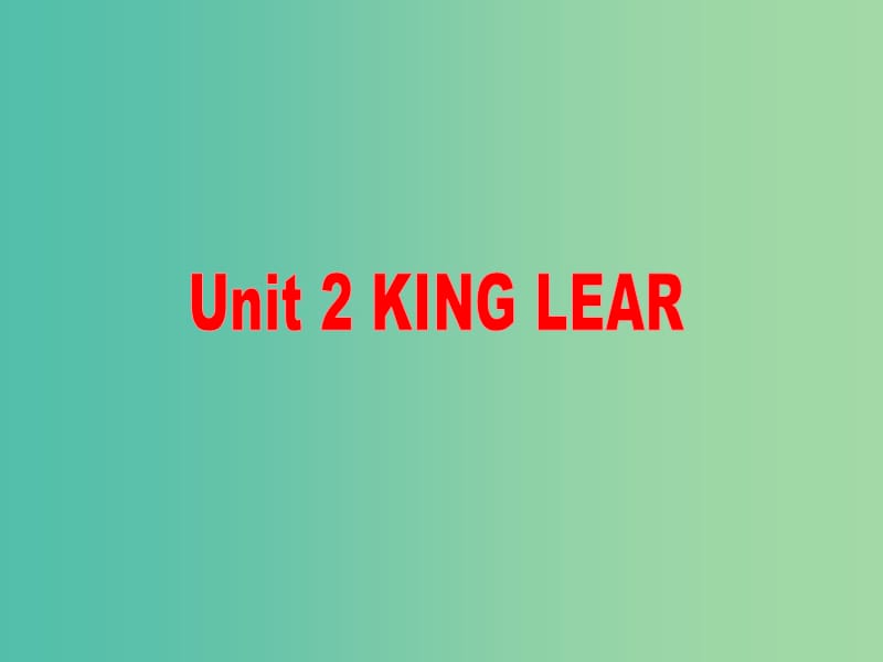 高中英语 Unit2 King Lear Grammar课件 新人教版选修10.ppt_第1页