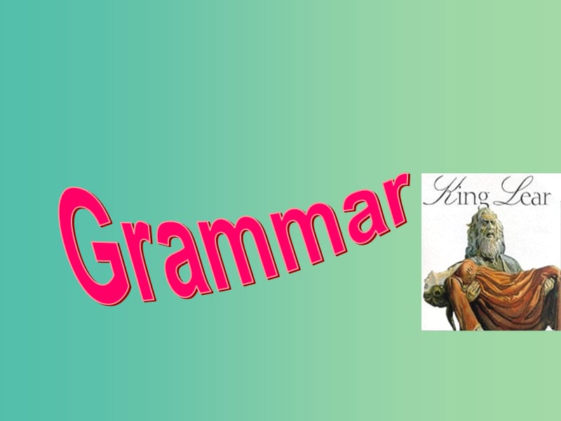 高中英语 Unit2 King Lear Grammar课件 新人教版选修10.ppt_第2页