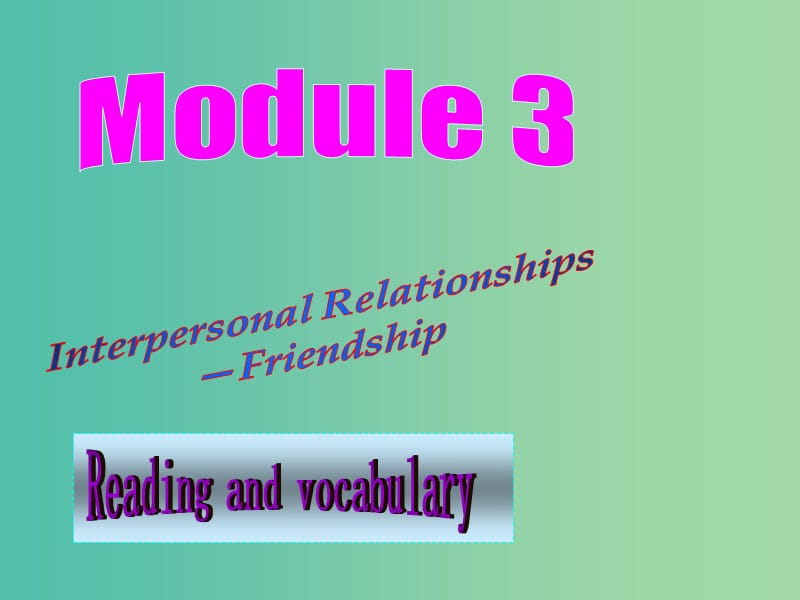 高中英语 Module3 Reading and vocabulary课件 外研版选修6.ppt_第1页