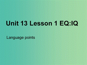 高中英語 Unit13 People lesson1 language points課件 北師大版必修5.ppt