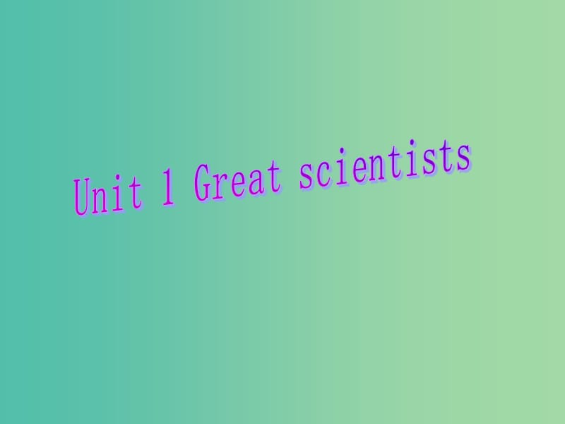 高中英语 Unit 1 Great scientists Period 6 Reading and writing课件 新人教版必修5.ppt_第1页