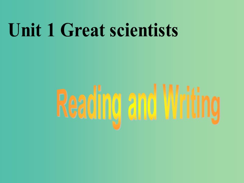 高中英语 Unit 1 Great scientists Period 6 Reading and writing课件 新人教版必修5.ppt_第2页