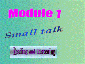 高中英語 Module1 Reading and listening課件 外研版選修6.ppt