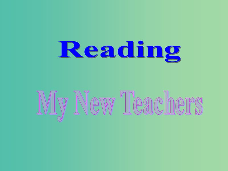 高中英语 Module 2 My New Teachers Reading and Vocabulary课件 外研版必修1.ppt_第2页