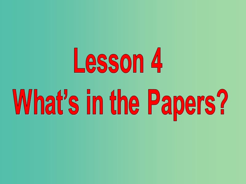 高中英语 Unit11 The Media Lesson4 What’s in the Papers课件 北师大版必修4.ppt_第2页