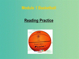 高中英語 Module1 Reading Practice and cultural corner課件 新人教版選修7.ppt