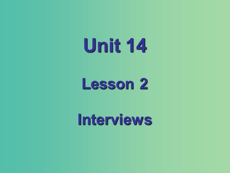 高中英语 Unit13 People Lesson2 Interviews课件 北师大版必修5.ppt_第1页