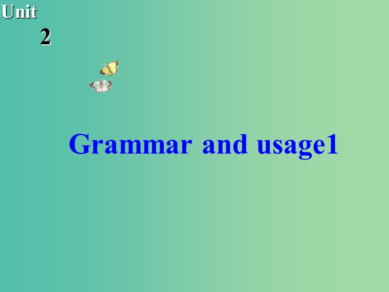 高中英语 Unit2 The environment Grammar and usage课件1 牛津译林版必修5.ppt_第2页