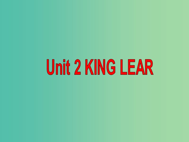 高中英语 Unit2 King Lear Listening课件2 新人教版选修10.ppt_第1页