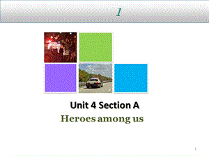 Unit 4 Section A heros among usppt课件