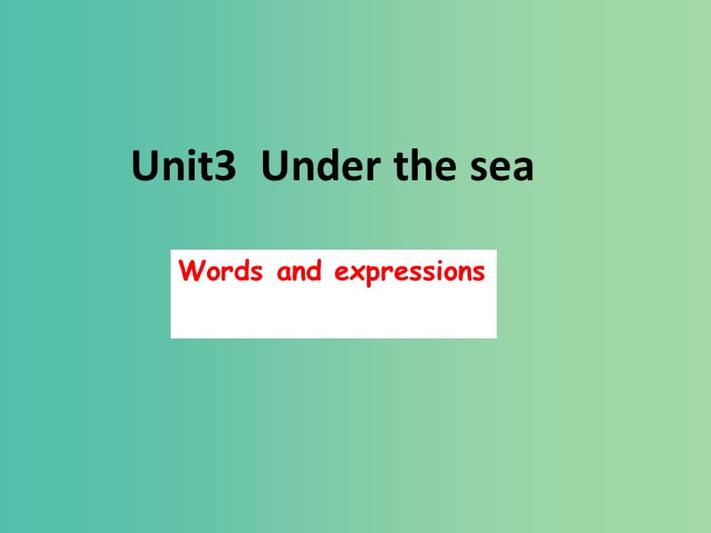 高中英语 Unit 3 Under the sea period2 vocabulary课件 新人教版选修7.ppt_第1页